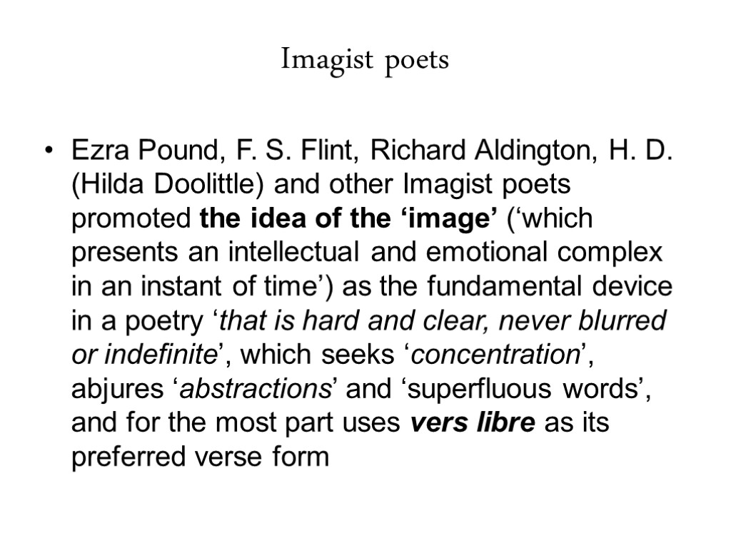 Imagist poets Ezra Pound, F. S. Flint, Richard Aldington, H. D. (Hilda Doolittle) and